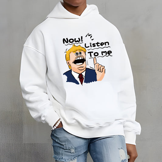 Listen to Me Trump Republican Shirt Men's Fashion Hoodie